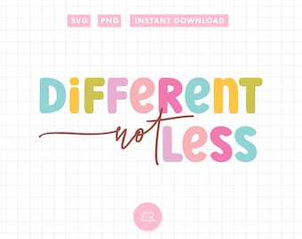 DIFFERENT Not Less SVG PNG Mental Health Autism Awareness Neurodiversity Design for Print on Demand Shirt Mug Tote Commercial Use