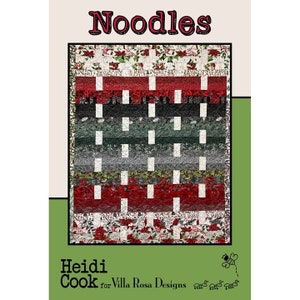 May include: A quilt pattern called "Noodles" by Heidi Cook for Villa Rosa Designs. The pattern features a colorful quilt with red, green, white, and black fabrics. The quilt is made up of horizontal strips of fabric with white squares sewn in between each strip.