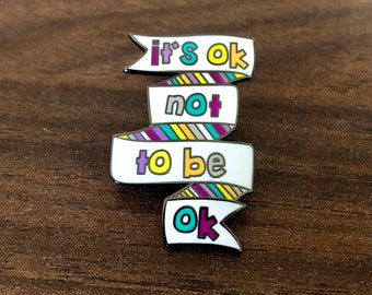 Its Okay Not to be Okay Mental Health Enamel Pin