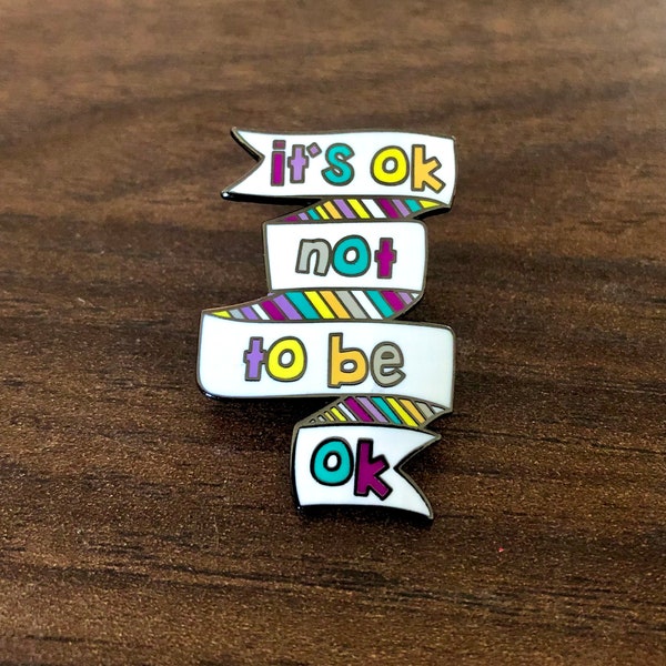 Its Okay Not to be Okay Mental Health Enamel Pin