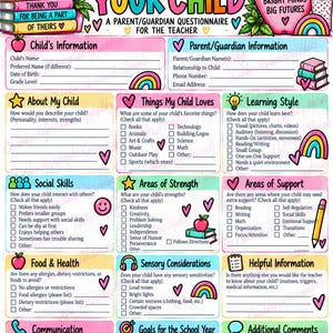May include: A colorful Get to Know YOUR CHILD parent questionnaire form for teachers. The document features sections for child and parent information, learning style, social skills, strengths, support, health, and sensory considerations.
