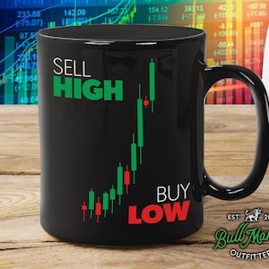 May include: Black ceramic mug with the words "SELL HIGH" and "BUY LOW" in green and red, respectively. The mug features a candlestick chart design, with the Bull Market Outfitters logo at the bottom.