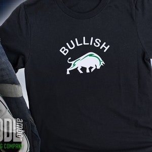 Bullish Stock Trader T-Shirt | Stock Market Shirt | Day Trader Shirt | Crypto Bull Market Shirt