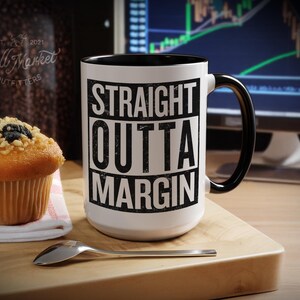 Straight Outta Margin Mug: Funny Stock Trader Coffee Cup