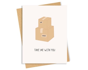 Take Me With You - Moving Away Card