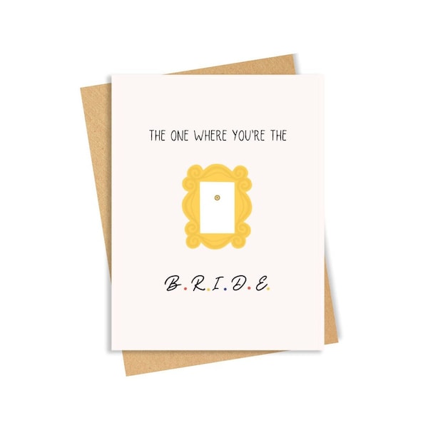 The One Where You're The Bride -  Engagement/Bridal Shower Card