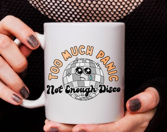 Too Much Panic Mug / Goth Emo Punk / Coffee Mugs / Birthday Gift / Tea Mug / Latte Mug / Music / Panic At The Disco / Anxiety Gift / Disco