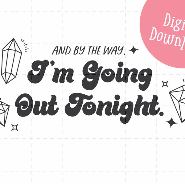 Bejewled- I'm Going Out Tonight SVG, Midnights SVG, Taylor Swift