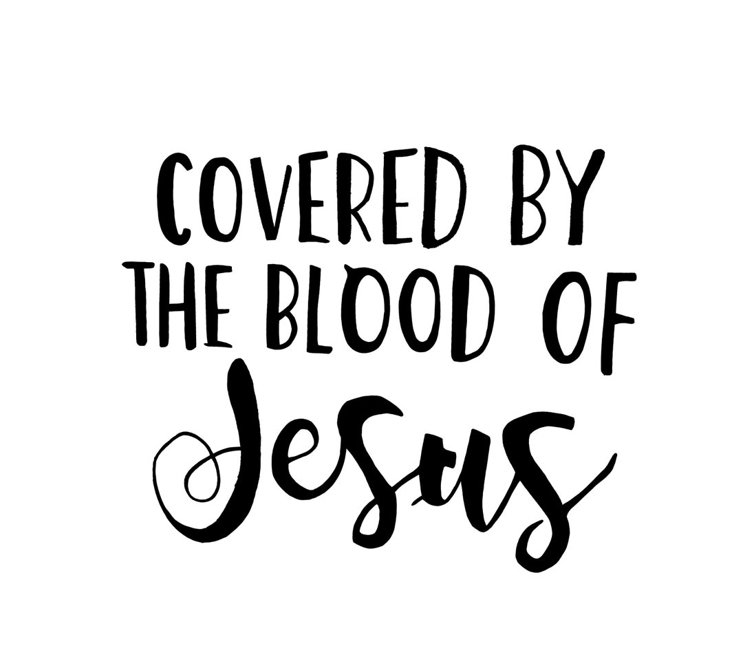 Covered by the Blood of Jesus Etsy