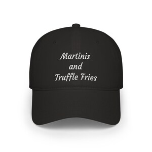 Martinis and Truffle Fries Embroidered Script Baseball Cap | Foodie Cocktail Hat