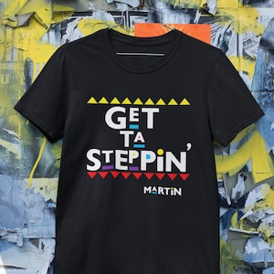 Get ta steppin, chemise Martin drôle, amateur de spectacle Martin, chemise de sitcom des années 90, chemise de spectacle Martin, chemise Martin
