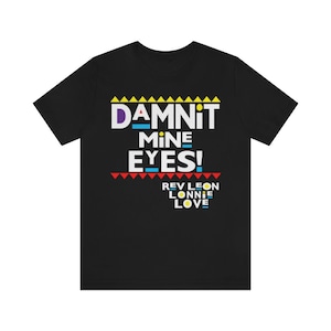 Damnit Mine Eyes、面白いマーティン シャツ、マーティン ショー ラバー、90 年代のシットコム シャツ、マーティン ショー シャツ
