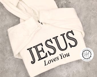 Embroidered "Jesus Loves You" Sweatshirt: Christian Hoodie, Faith Apparel