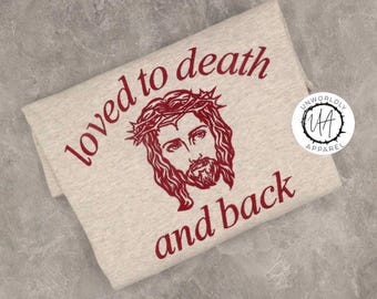 Embroidered 'Loved To Death' Christian Sweatshirt: Faith Hoodie