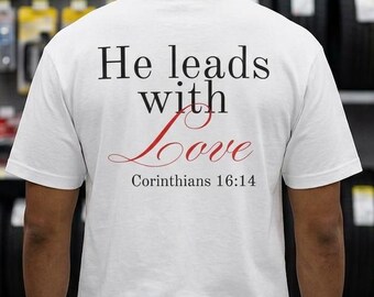 He leads with Love Fathers Day Mens Tshirt