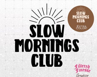 Slow Mornings Club PNG Black and Tan – Cozy Aesthetic Digital Download for Mugs, Shirts, Journals, Sublimation Design, Chill Quote PNG