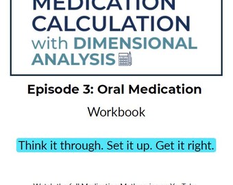 Oral Medication Calculation Workbook for Nursing Students | Dimensional Analysis + Clinical Judgment Practice