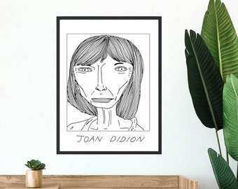 Badly Drawn Authors - Joan Didion - Poster / Print - BUY 2 GET 3RD FREE - Free Delivery