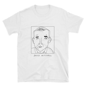 May include: A white t-shirt with a black line drawing of a man's face and the text "DAVID MITCHELL" underneath.