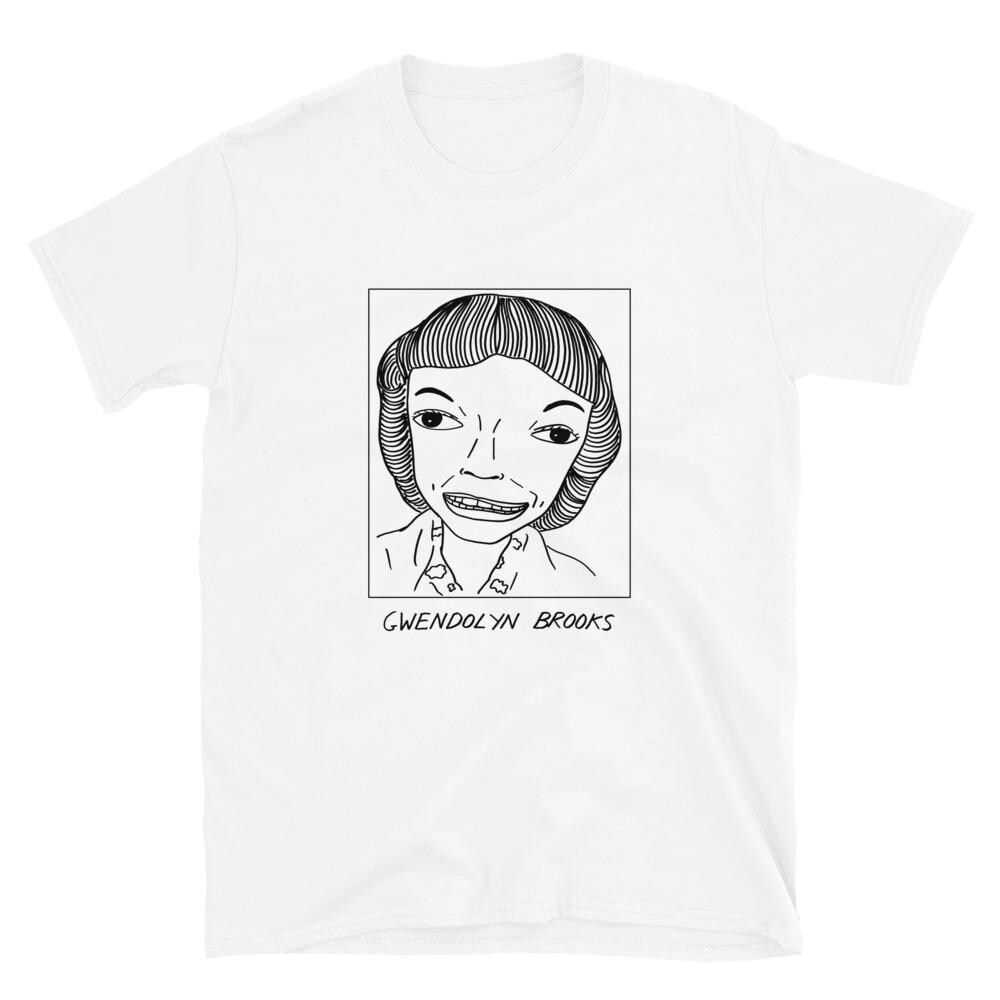 Badly Drawn Authors - Gwendolyn Brooks - Unisex T-Shirt - FREE Worldwide Delivery