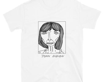 Badly Drawn Authors - Joan Didion - Unisex T-Shirt - FREE Worldwide Delivery