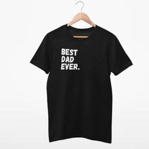 Best Dad Ever Shirt, Father&#39;s Day Shirt, Gift for Dad, Best Dad Gift, Dad T-shirt, Father&#39;s Day Gift, Cool Dad Shirt