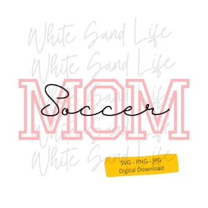 Soccer Mom Svg, Soccer Png, Soccer Mom Svg for Shirt, Soccer Mom Life Svg, Cricut Svg File, Soccer Cut File for Cricut, Svg File for Cricut