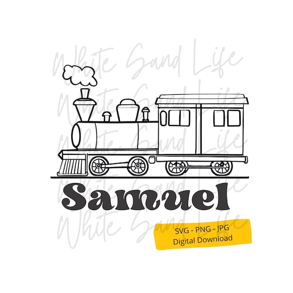 Personalized Train Svg, Locomotive Png, Train Svg Files, Svg with Name, T-Shirt Cricut Svg File, Cut File for Cricut, Svg File for Cricut