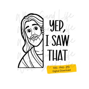 Christ Svg, Jesus Christ  Png, Funny Christian Svg, Religion Svg, Yep, I saw that Cricut Svg File,  Cut File for Cricut,Svg File for Cricut