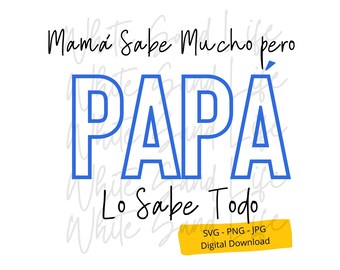 Dia del Padre Svg, Papa Svg, Grandpa Png, Best Dad Ever Svg, Fathers Day Svg, Cricut Svg File, Cut File for Cricut, Dad Svg File for Cricut