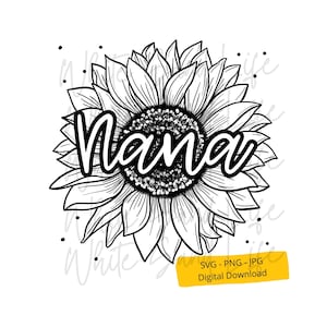 Nana Svg, Nana Sunflower Png, Sunflower Svg, Grandma Clip Art, Grandmother Shirt Cricut Svg File, Cut File for Cricut, Svg File for Cricut