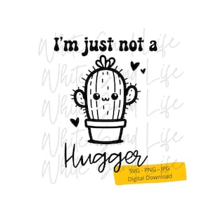 Succulent SVG, Cactus SVG, Just not a Hugger Clip art, Sassy SVG, Shirt Cricut SVG File, Cactus SVG Cut File pour Cricut, Fichier SVG pour Cricut