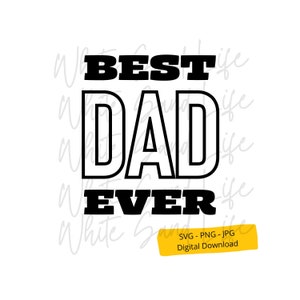 Best Dad Ever Svg, Papa Svg, Grandpa Svg, Father&#39;s Day Svg, Grandpa Shirt Svg, Daddy Svg, Papa Svg for Shirt, Papa Svg for Mugs, Dad life