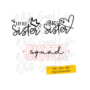 Sister Svg, Sister Squad Png, Big Sister svg Little Sister shirt svg, Sisters Bundle, Cricut Svg File, Cut File for Cricut, Digital File