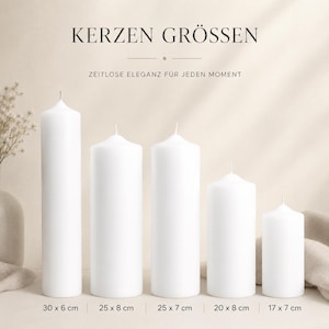 May include: Five white cylindrical pillar candles of varying heights and widths. The text reads KERZEN GR&Ouml;SSEN and ZEITLOSE ELEGANZ F&Uuml;R JEDEN MOMENT. Dimensions listed are 30 x 6 cm, 25 x 8 cm, 25 x 7 cm, 20 x 8 cm, and 17 x 7 cm.