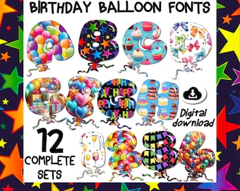 May include: 12 sets of colorful balloon alphabet and number fonts. Each letter and number is a balloon with a different birthday-themed pattern. The text "Birthday Balloon Fonts" and "12 Complete Sets" is included in the image.