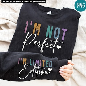 Non sono perfetto, sono PNG in edizione limitata, Png manica ispiratrice, Citazioni positive, Png in edizione limitata, Png per la cura di sé, Png imperfetto, Png