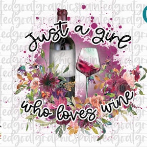 Apenas uma garota que ama vinho PNG, arquivo de sublimação, vinho PNG, vinho floral PNG, amante de vinho png, sublimação engraçada de vinho, beber vinho png
