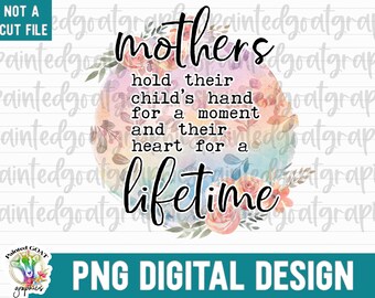 Puede incluir: Una ilustración de acuarela de un círculo con un degradado de arcoíris y acentos florales. El texto "Mothers hold their child's hand for a moment and their heart for a lifetime" está escrito en cursiva negra.