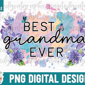 Melhor Avó de Todos os Tempos PNG, Avó Floral PNG, Avó PNG, Aquarela Floral, Sublimação, Citação de Avó, download instantâneo, Presente de Avó