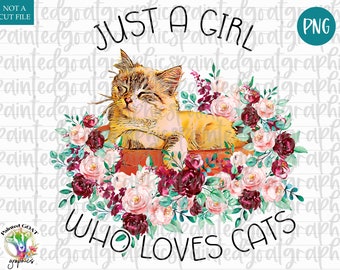 Girl Who Loves Cats PNG: Floral Kitten Sublimation File