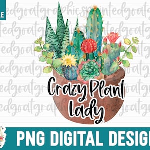 Crazy Plant Lady PNG, Succulent png, Cactus Sublimation, Cactus PNG, Cactus Watercolor PNG, Plant Lady png, Sublimation, Cactus Clipart