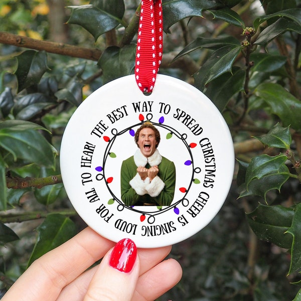 Best way to spread Christmas Cheer ornament, Elf Christmas decoration, Elf tree ornament, Elf Christmas cheer decoration, Elf movie quote