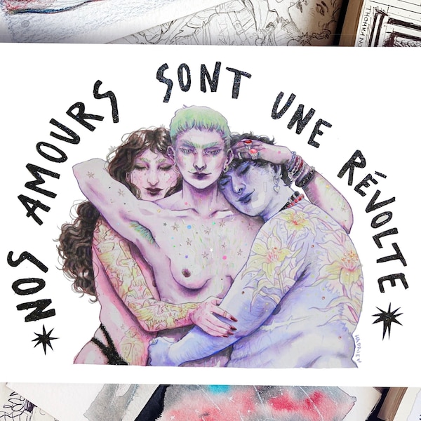 Illustration "Nos Amours sont des Révoltes" polyamour - Pride lgbtqia+ - Trans love - Aquarelle queer féministe