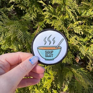 Soup Slut Adhesive Patch Sew On Statement Bag Jacket Coat Hand Made Home Sublimation Funny Hilarious Tiktok Winter Millennial Gen Z Meme Hot