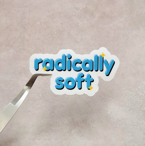 Radically Soft Sticker Holographic Radical Softness Fat Body Positive Sparkles Liberation Water Proof Bottle Laptop Cute Tumbler Recovery