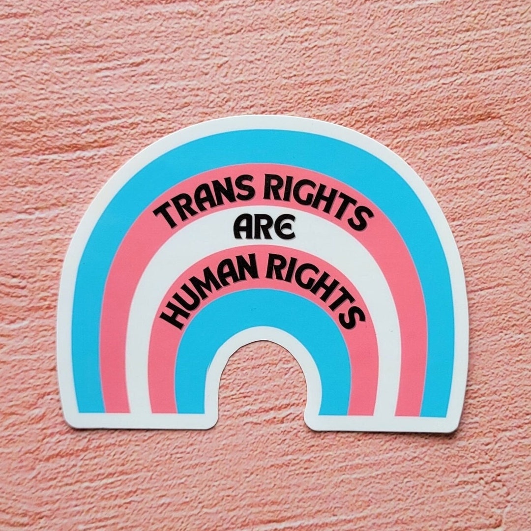 Trans Rights Are Human Rights Sticker- 25% of Proceeds to the Trevor ...