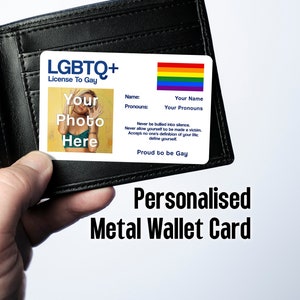 License To Gay aluminium wallet card personalised with the classic gay pride flag, your name, pronouns, and photo