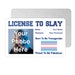 see more listings in the License To Slay section