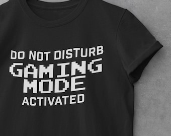 Gaming Mode Activated T-Shirt: Funny Gamer Tee